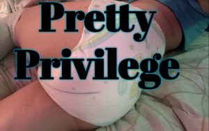 Pretty Privilege